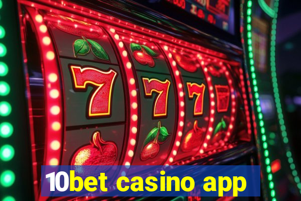 10bet casino app